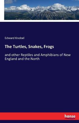 Book cover for The Turtles, Snakes, Frogs