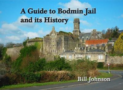 Book cover for A Guide to Bodmin Jail and its History