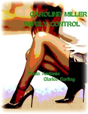 Book cover for Caroline Miller - Wifely Control