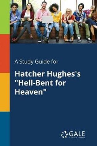 Cover of A Study Guide for Hatcher Hughes's Hell-Bent for Heaven