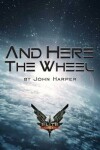 Book cover for And Here The Wheel