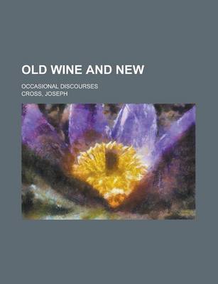 Book cover for Old Wine and New; Occasional Discourses