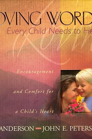 Cover of Loving Words Every Child Wants to Hear