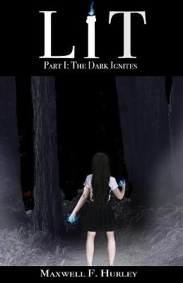 Book cover for LiT: Part 1 - The Dark Ignites