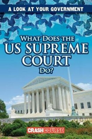 Cover of What Does the U.S. Supreme Court Do?