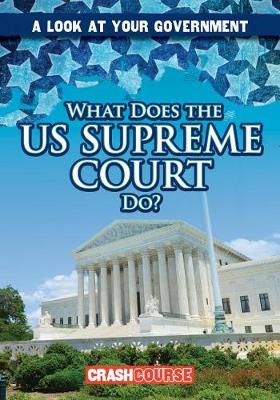 Cover of What Does the U.S. Supreme Court Do?