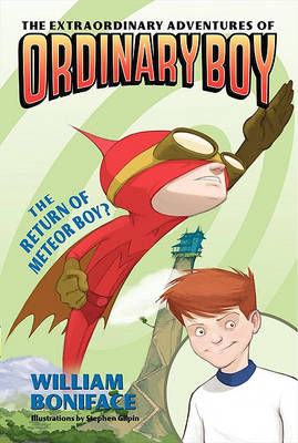 Cover of Extraordinary Adventures of Ordinary Boy, Book 2: The Return of Meteor Boy?