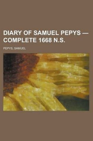 Cover of Diary of Samuel Pepys - Complete 1668 N.S.