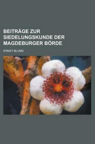 Cover of Beitrage Zur Siedelungskunde Der Magdeburger Borde