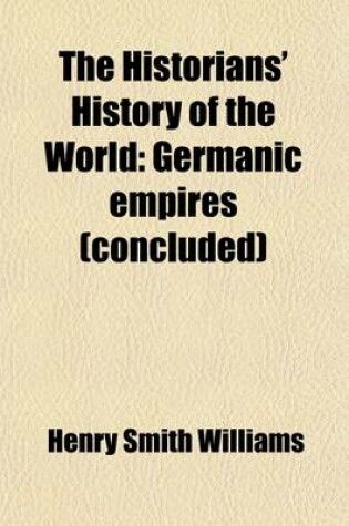 Cover of The Historians' History of the World (Volume 15); Germanic Empires (Concluded)