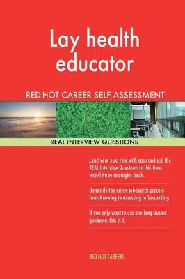 Book cover for Lay Health Educator Red-Hot Career Self Assessment; 1184 Real Interview Question