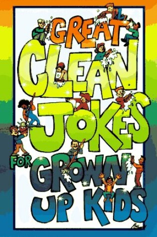 Cover of Great Clean Jokes/Grown up Kid