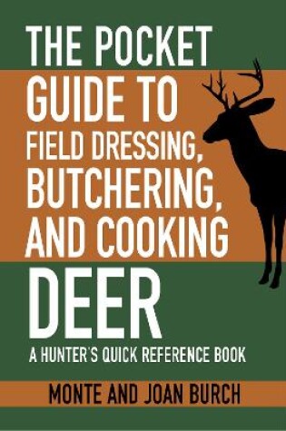 Cover of The Pocket Guide to Field Dressing, Butchering, and Cooking Deer