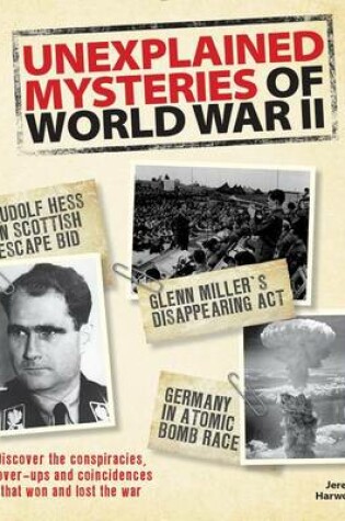 Cover of Unexplained Mysteries of World War II