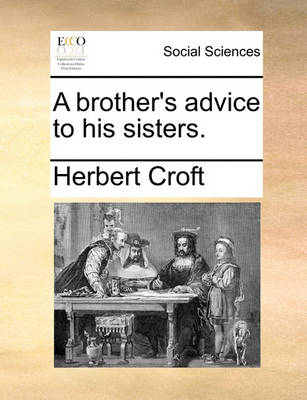 Book cover for A brother's advice to his sisters.