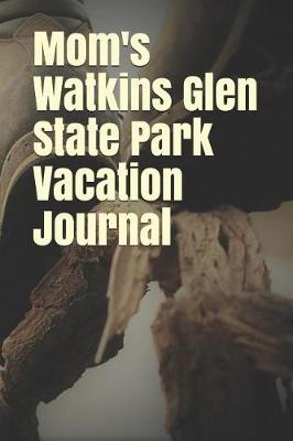 Book cover for Mom's Watkins Glen State Park Vacation Journal