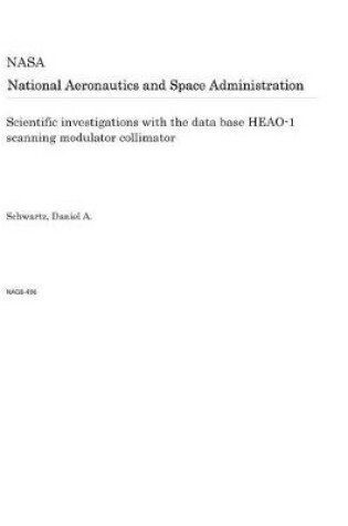 Cover of Scientific Investigations with the Data Base Heao-1 Scanning Modulator Collimator