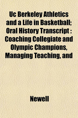 Book cover for Uc Berkeley Athletics and a Life in Basketball; Oral History Transcript