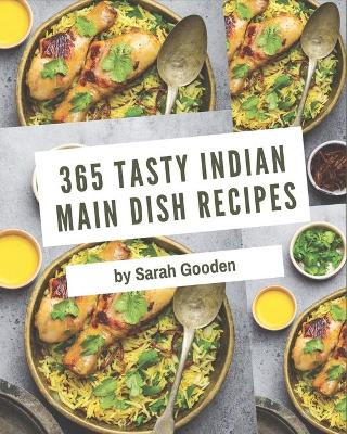 Book cover for 365 Tasty Indian Main Dish Recipes