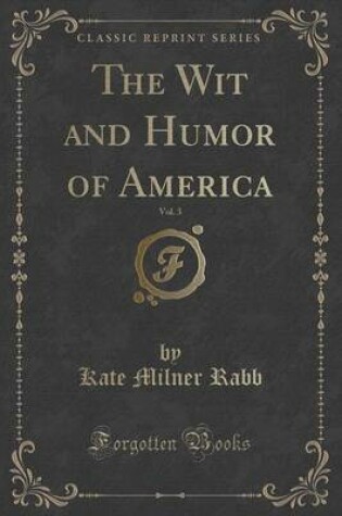 Cover of The Wit and Humor of America, Vol. 3 (Classic Reprint)