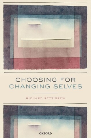 Cover of Choosing for Changing Selves