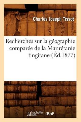 Cover of Recherches Sur La Geographie Comparee de la Mauretanie Tingitane (Ed.1877)