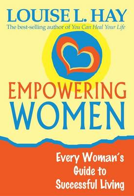 Book cover for Empowering Women: Every Women's Guide To Successful Living