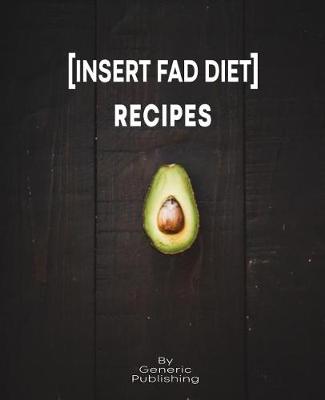 Book cover for [Insert Fad Diet] Recipes