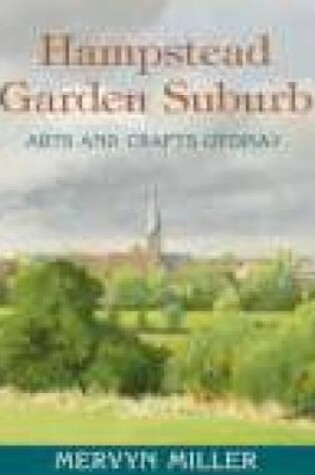 Cover of Hampstead Garden Suburb: Arts and Crafts Utopia?