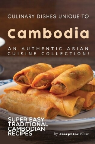 Cover of Culinary Dishes Unique to Cambodia