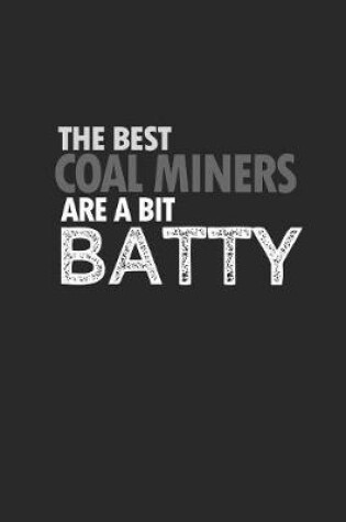 Cover of The best coal miners are a bit batty