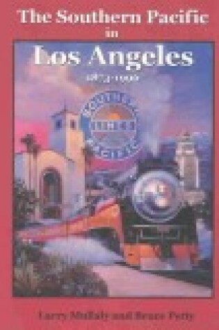 Cover of The Southern Pacific in Los Angeles, 1873-1996