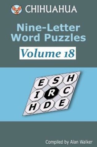 Cover of Chihuahua Nine-Letter Word Puzzles Volume 18