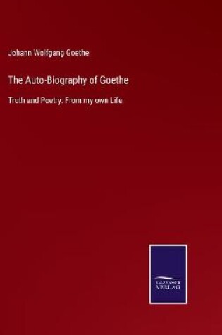Cover of The Auto-Biography of Goethe