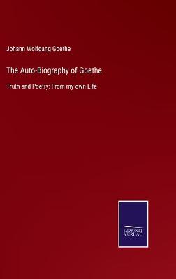 Book cover for The Auto-Biography of Goethe