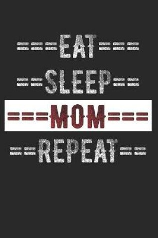 Cover of A Mother's Journal - Eat Sleep Mom Repeat