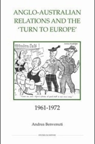 Cover of Anglo-Australian Relations and the `Turn to Europe', 1961-1972