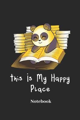 Book cover for This Is My Happy Place Notebook