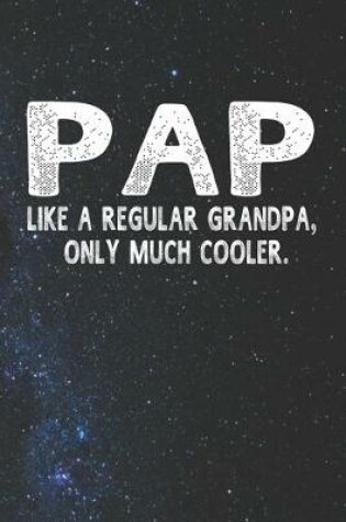 Cover of Pap Like A Regular Grandpa, Only Much Cooler.