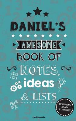 Book cover for Daniel's Awesome Book Of Notes, Lists & Ideas