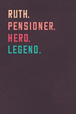 Book cover for Ruth. Pensioner. Hero. Legend.