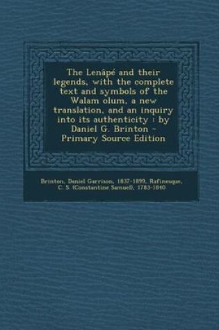 Cover of The Lenape and Their Legends, with the Complete Text and Symbols of the Walam Olum, a New Translation, and an Inquiry Into Its Authenticity