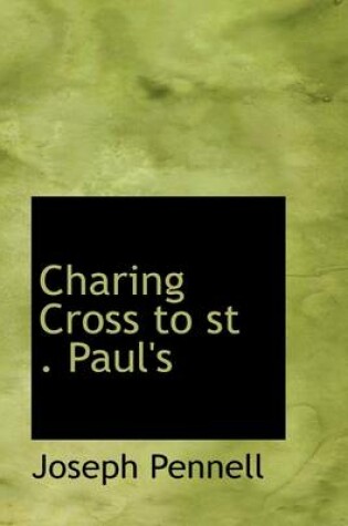 Cover of Charing Cross to St . Paul's