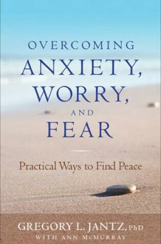 Cover of Overcoming Anxiety, Worry, and Fear