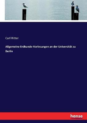 Book cover for Allgemeine Erdkunde-Vorlesungen an der Universitat zu Berlin