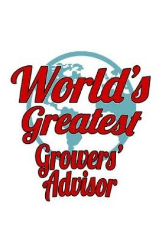 Cover of World's Greatest Growers' Advisor