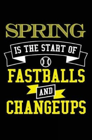 Cover of Spring Is The Start Of Fastballs And Changeups