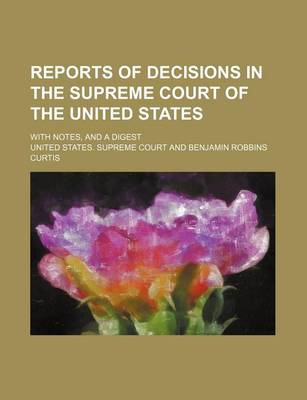 Book cover for Reports of Decisions in the Supreme Court of the United States (Volume 15); With Notes, and a Digest