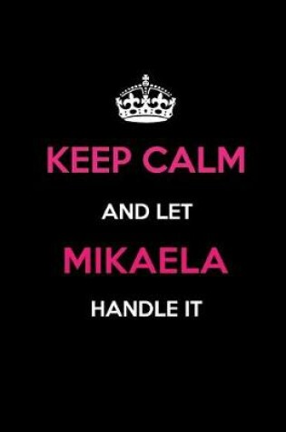 Cover of Keep Calm and Let Mikaela Handle It