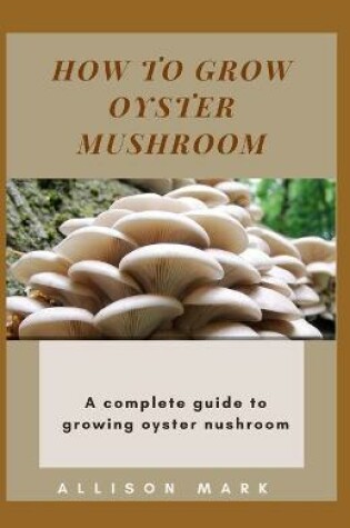 Cover of How to Grow Oyster Mushroom